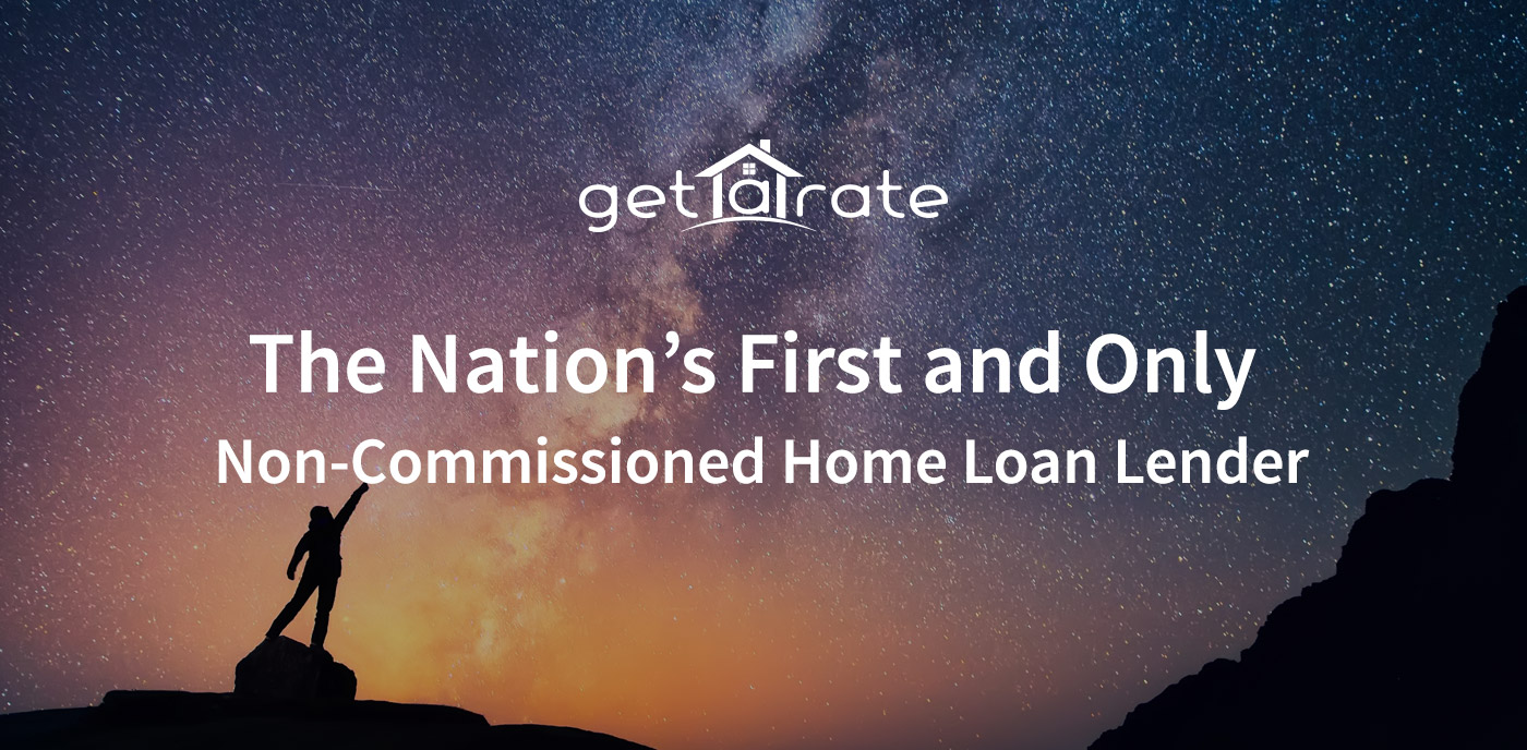 Get A Rate image - The Nation's First and Only Non-commissioned Home Loan Lender
